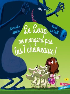 cover image of Le loup ne mangera pas les 7 chevreaux